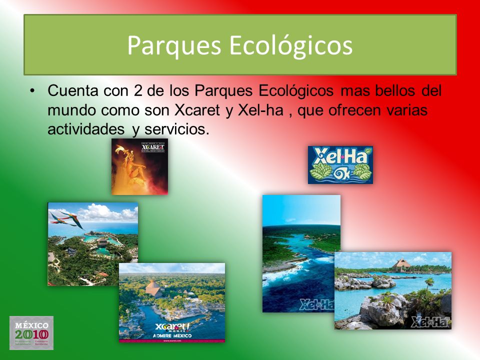 Parques Ecológicos Cuenta con 2 de los Parques Ecológicos mas bellos del mundo como son Xcaret y Xel-ha , que ofrecen varias actividades y servicios.