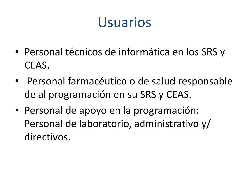 Usuarios Personal técnicos de informática en los SRS y CEAS.