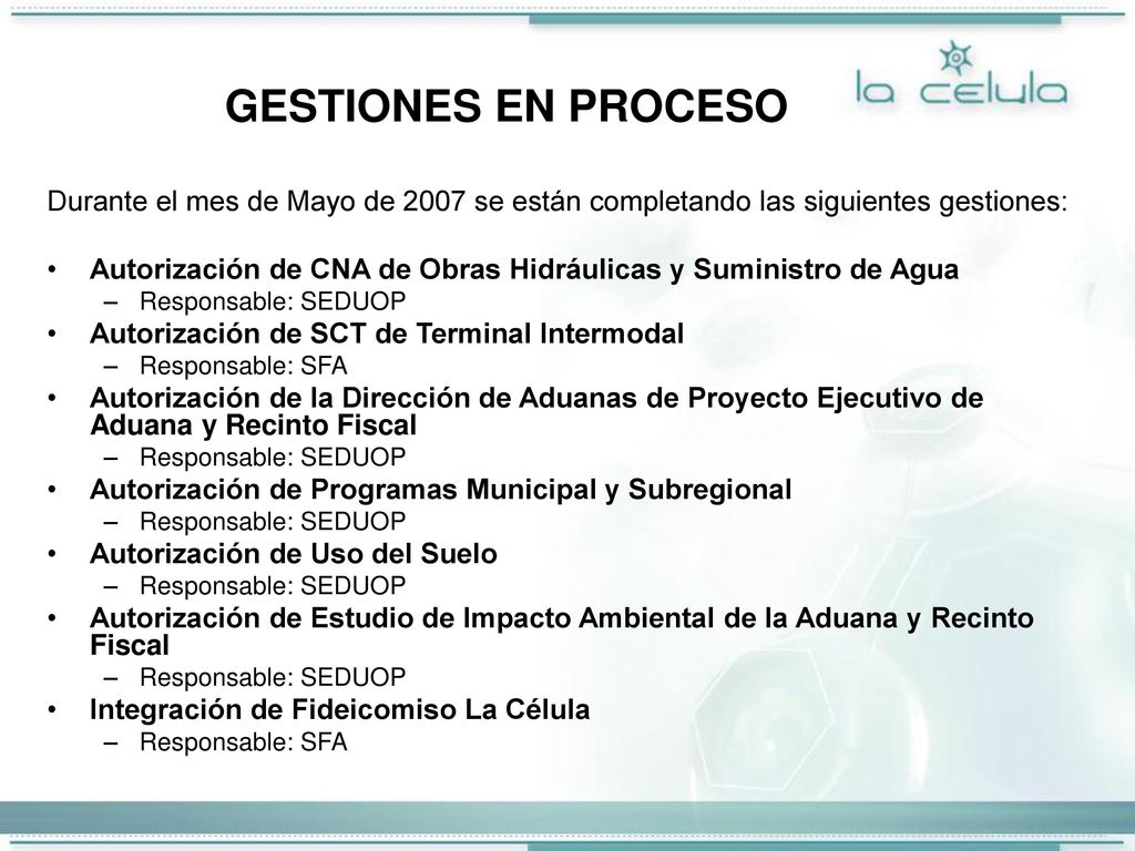 GESTIONES EN PROCESO Durante el mes de Mayo de 2007 se están completando las siguientes gestiones: