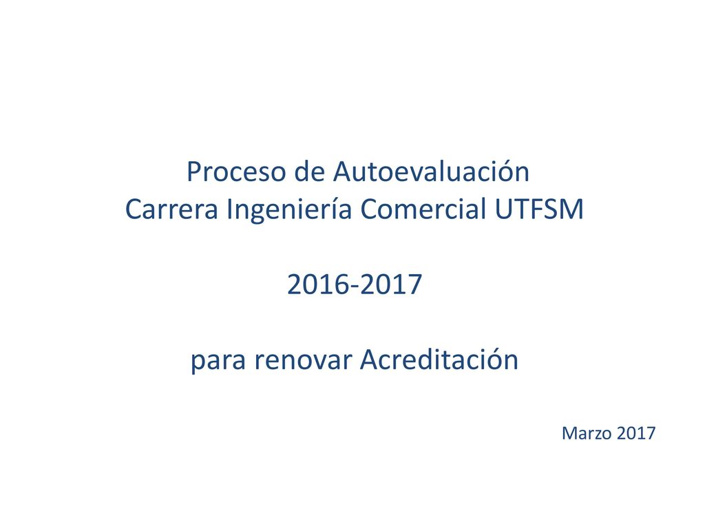 Proceso de Autoevaluación Carrera Ingeniería Comercial UTFSM para renovar Acreditación