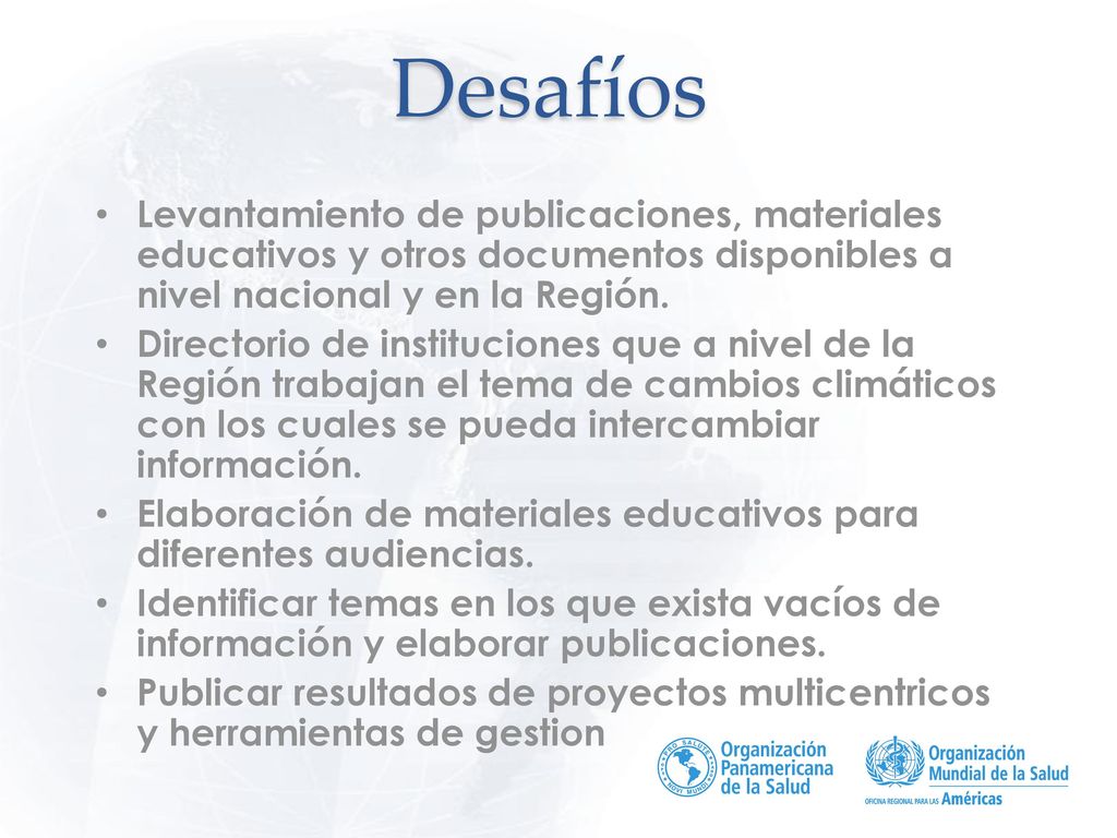 Desafíos Levantamiento de publicaciones, materiales educativos y otros documentos disponibles a nivel nacional y en la Región.