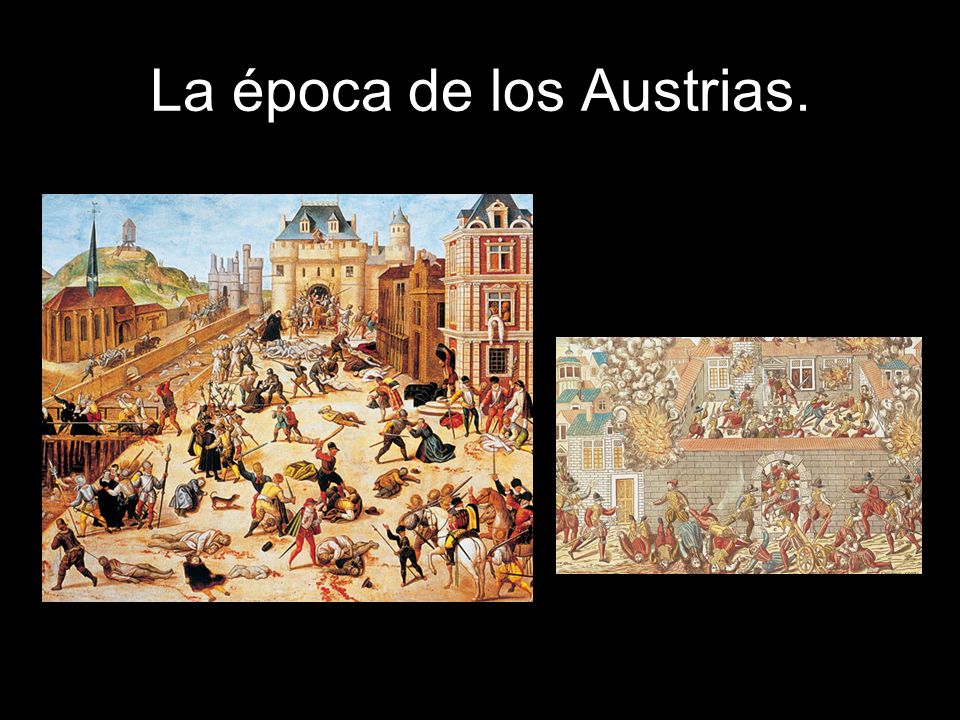 La época de los Austrias.