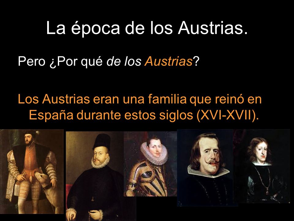 La época de los Austrias.