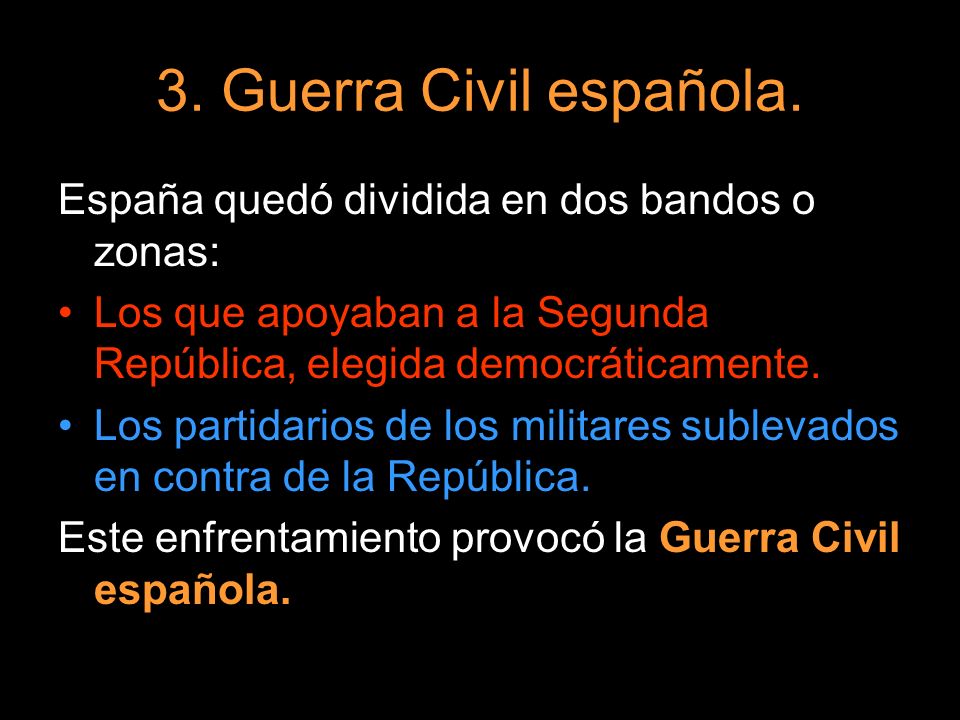 3. Guerra Civil española. España quedó dividida en dos bandos o zonas: