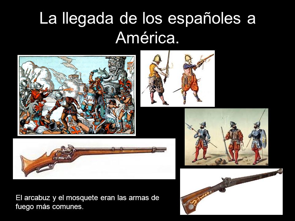 La llegada de los españoles a América.
