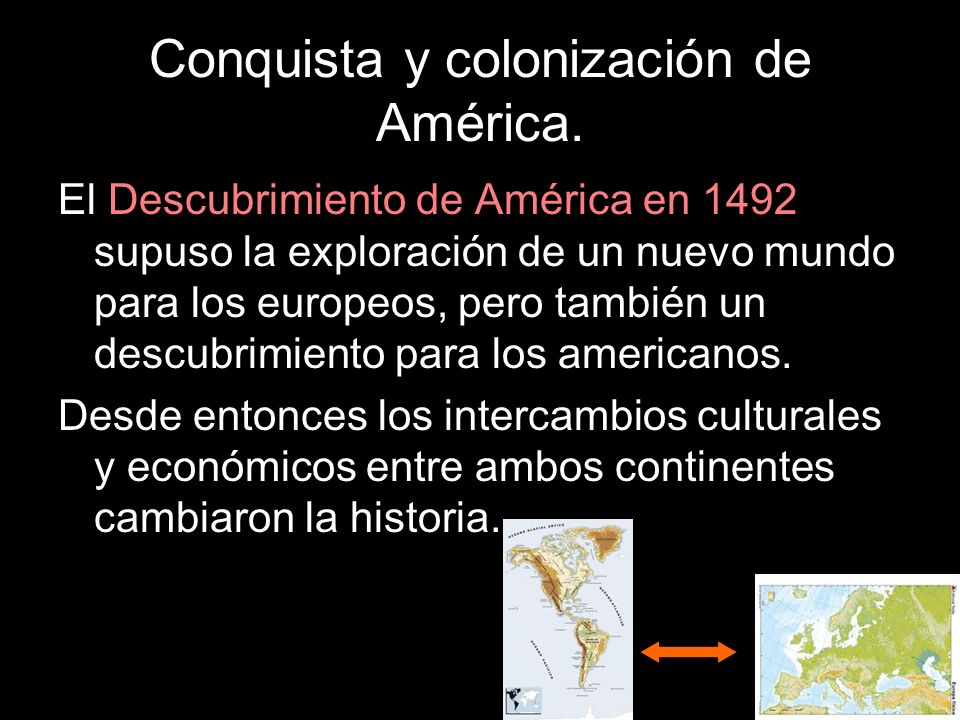 Conquista y colonización de América.
