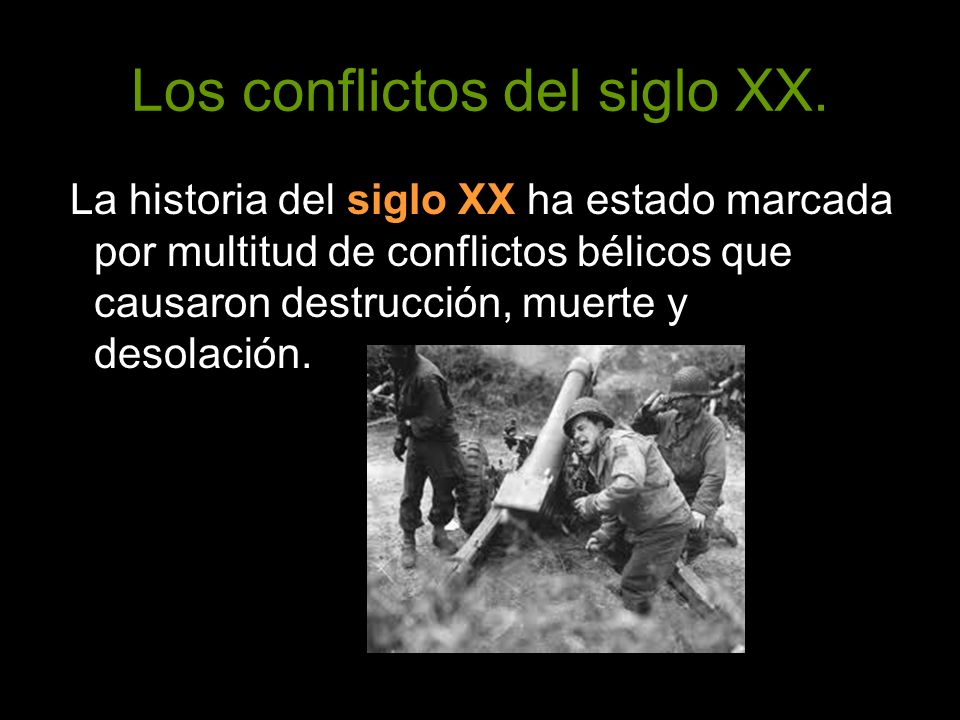Los conflictos del siglo XX.
