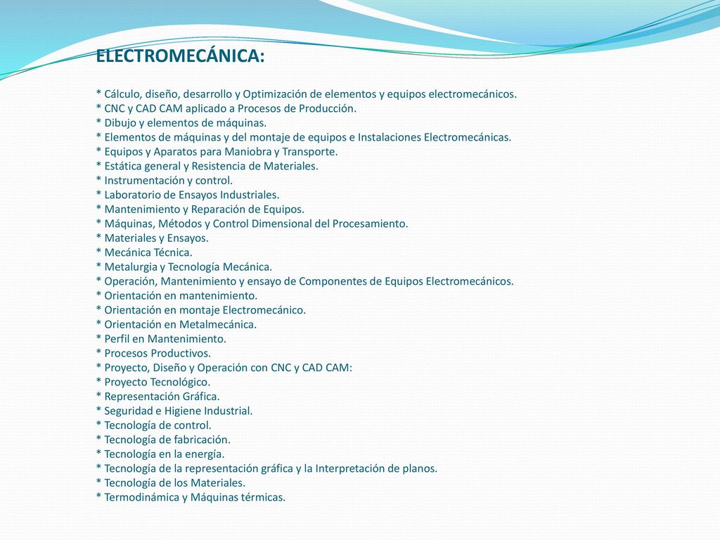 ELECTROMECÁNICA: * Cálculo, diseño, desarrollo y Optimización de elementos y equipos electromecánicos.