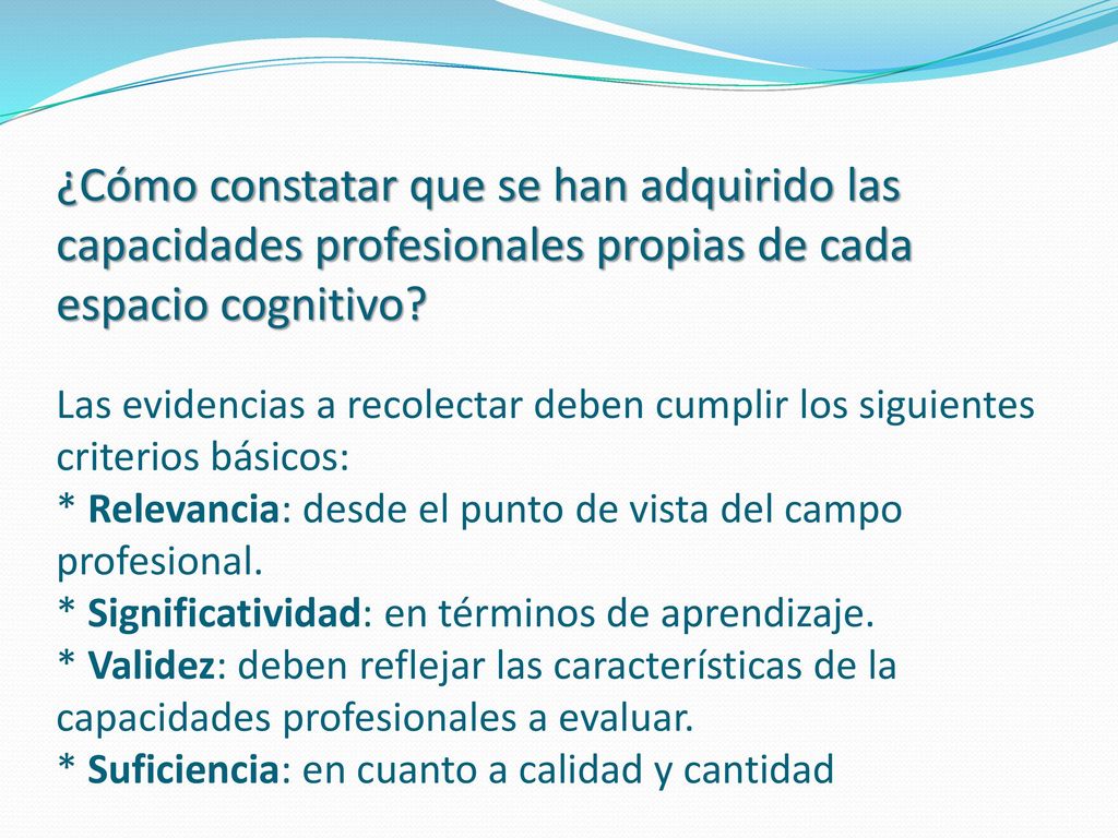 ¿Cómo constatar que se han adquirido las capacidades profesionales propias de cada espacio cognitivo.
