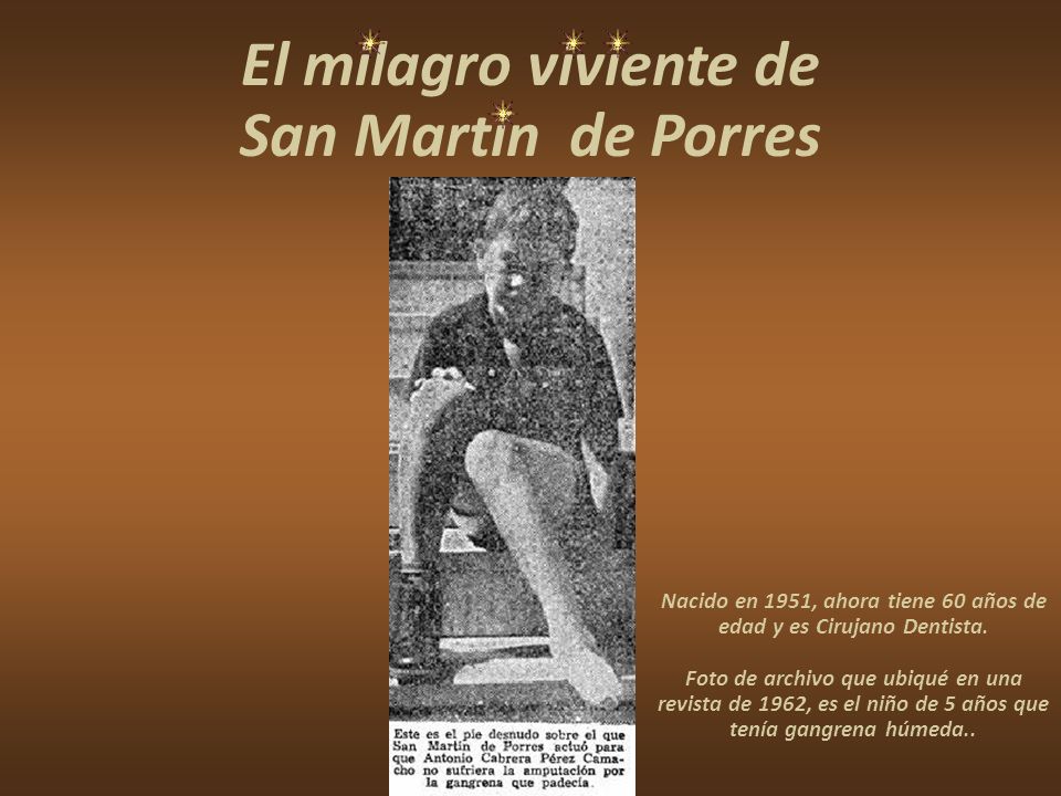 Nacido en 1951, ahora tiene 60 años de edad y es Cirujano Dentista.