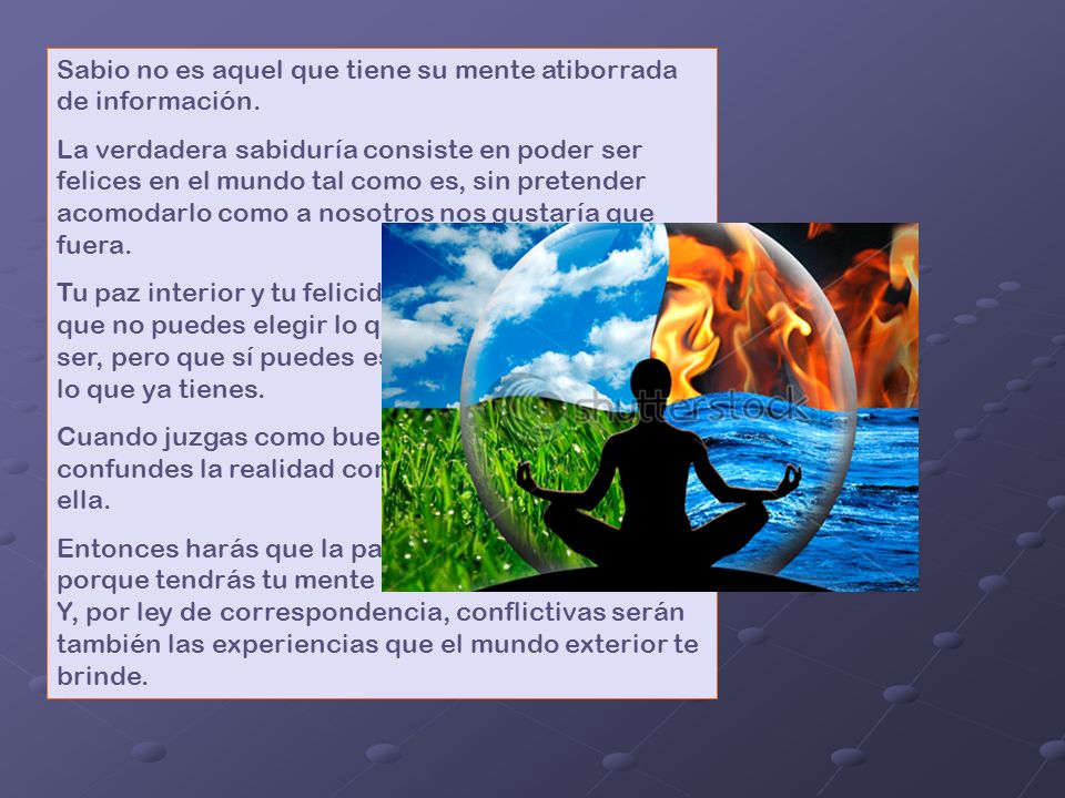Sabio no es aquel que tiene su mente atiborrada de información.