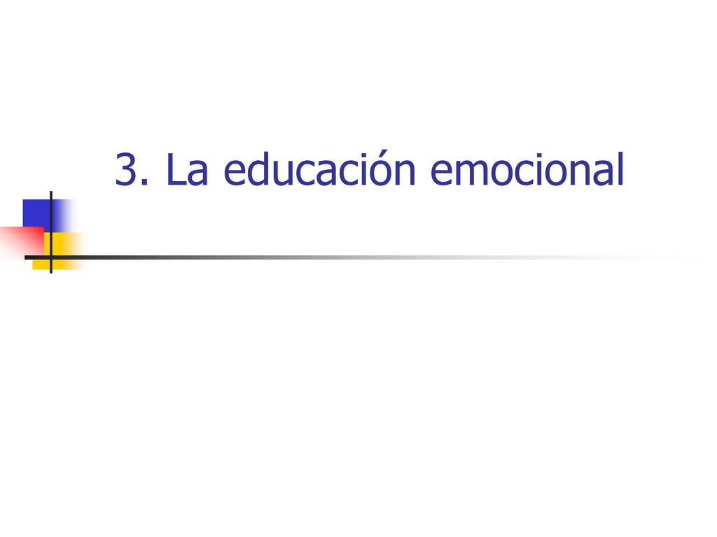 3. La educación emocional