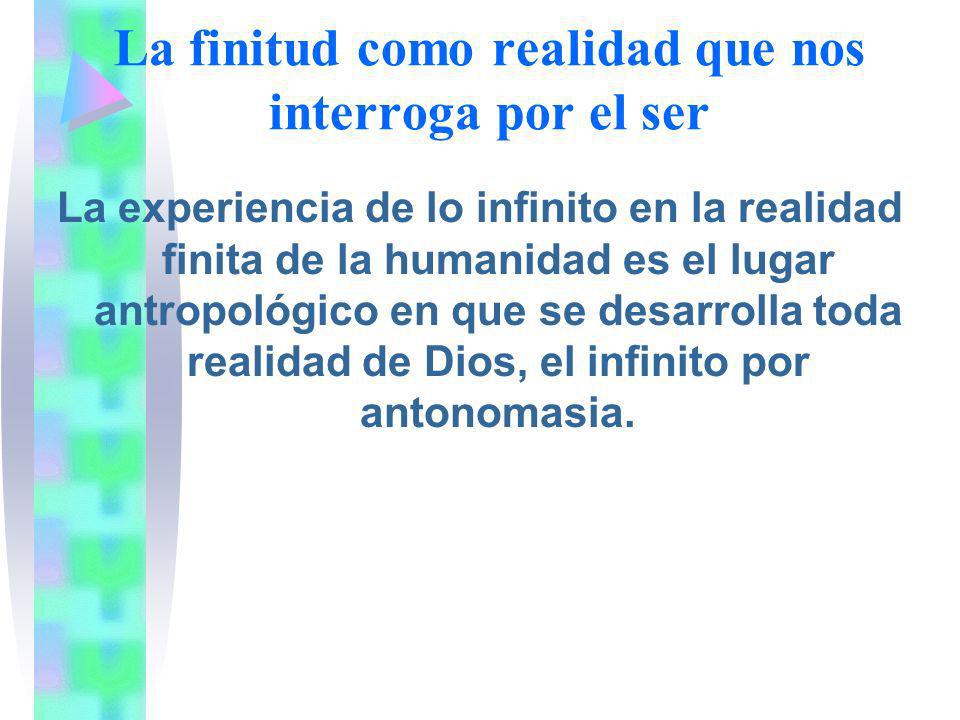 La finitud como realidad que nos interroga por el ser