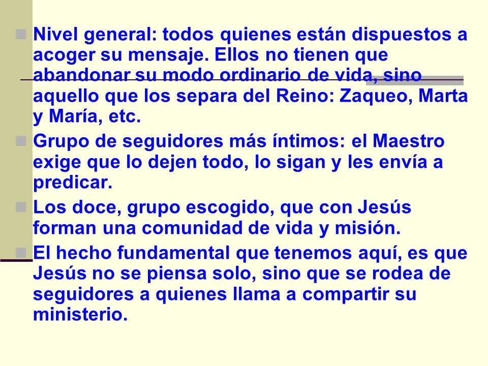Nivel general: todos quienes están dispuestos a acoger su mensaje