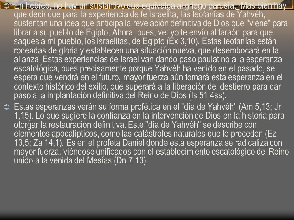 En hebreo, no hay un sustantivo que equivalga al griego parusía