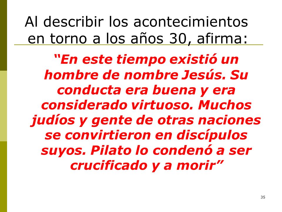 Al describir los acontecimientos en torno a los años 30, afirma: