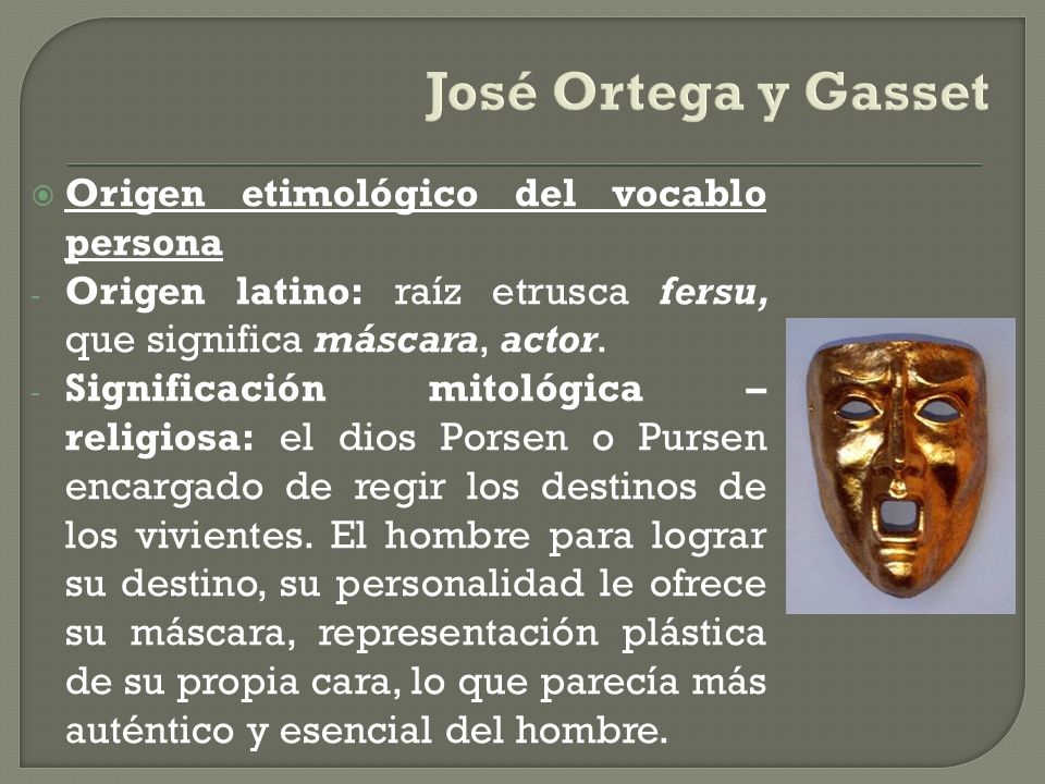 José Ortega y Gasset Origen etimológico del vocablo persona