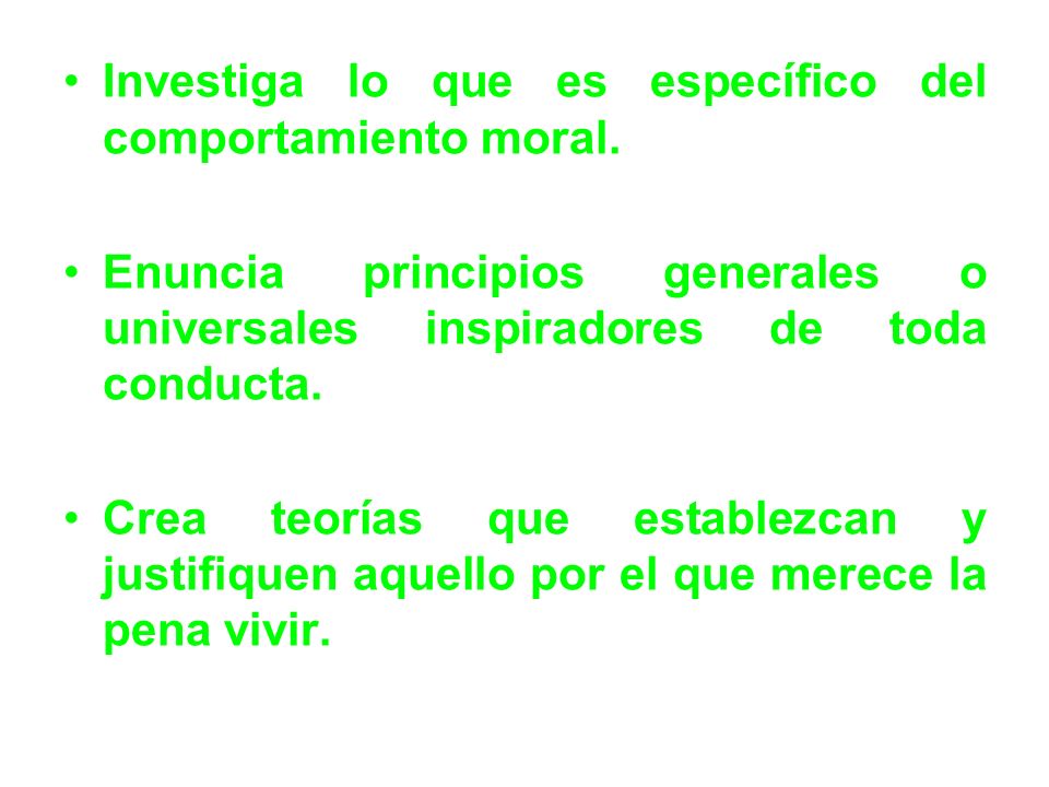 Investiga lo que es específico del comportamiento moral.