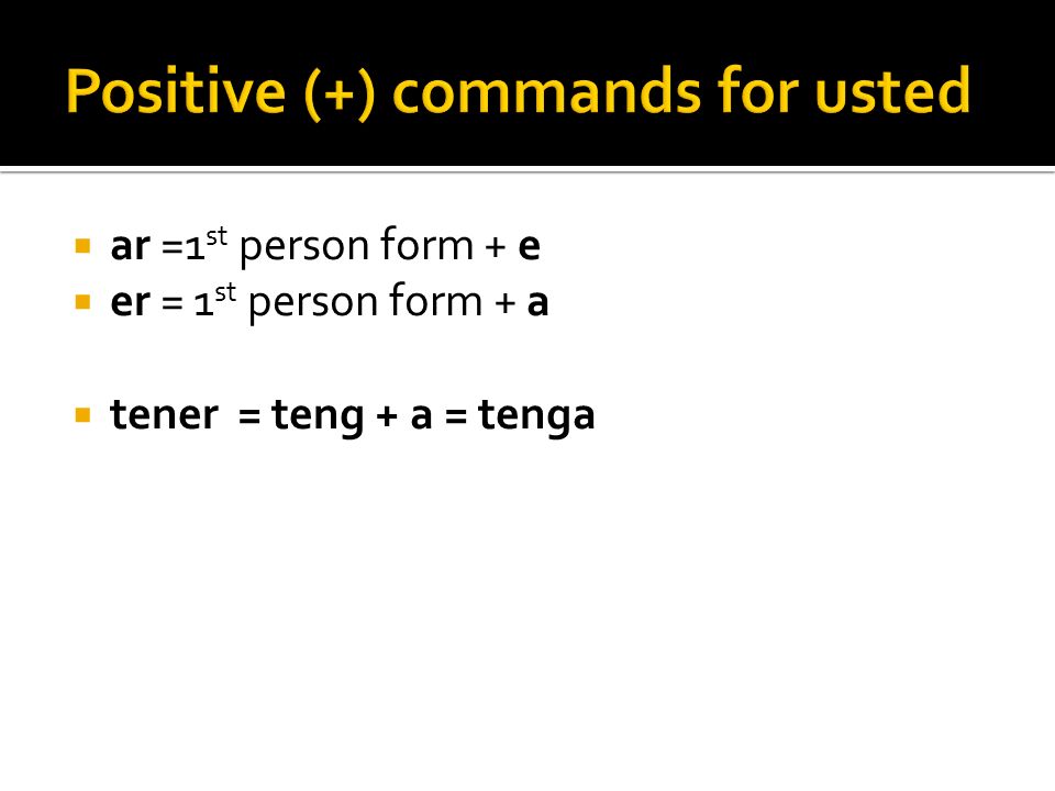 Positive (+) commands for usted