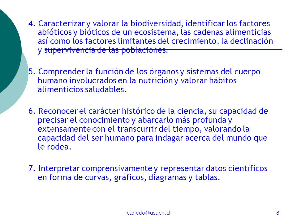 4. Caracterizar y valorar la biodiversidad, identificar los factores abióticos y bióticos de un ecosistema, las cadenas alimenticias así como los factores limitantes del crecimiento, la declinación y supervivencia de las poblaciones.