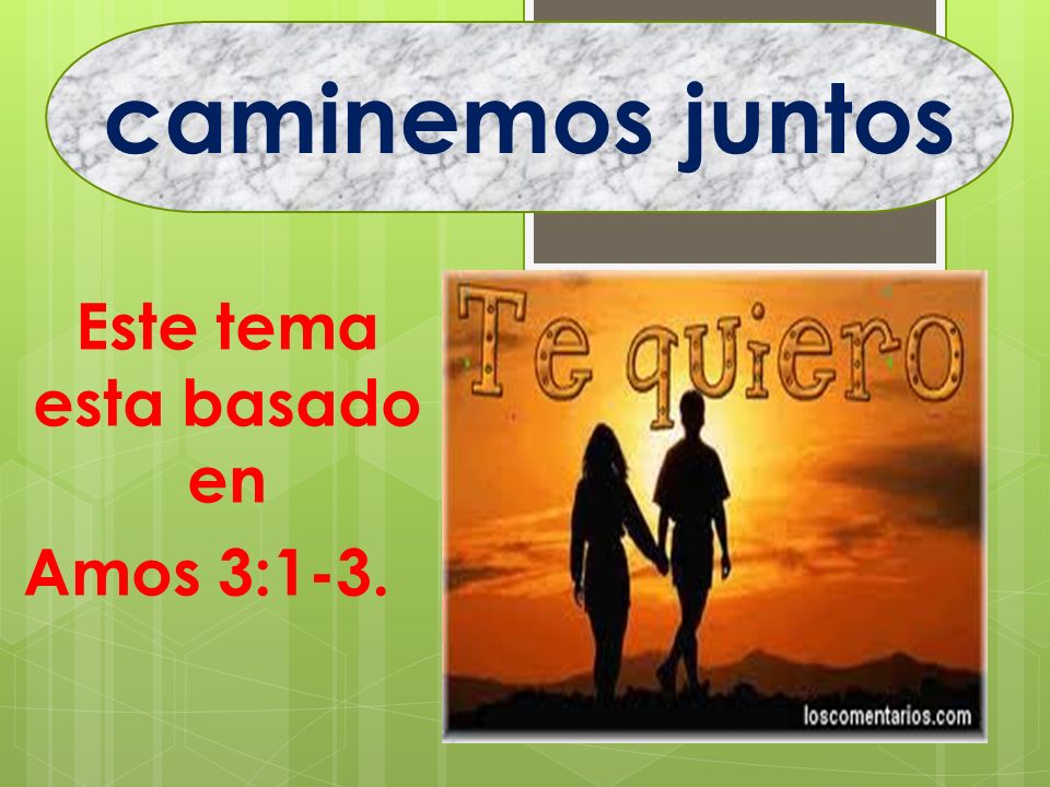 Este tema esta basado en Amos 3:1-3.