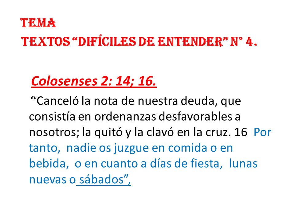 textos difíciles de entender N° 4. Colosenses 2: 14; 16.