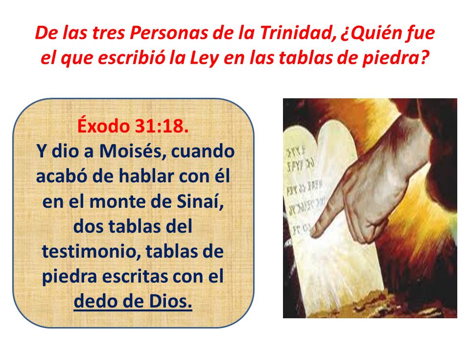 De las tres Personas de la Trinidad, ¿Quién fue el que escribió la Ley en las tablas de piedra