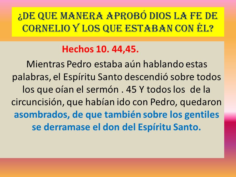 ¿De que manera aprobó Dios la fe de Cornelio y los que estaban con él