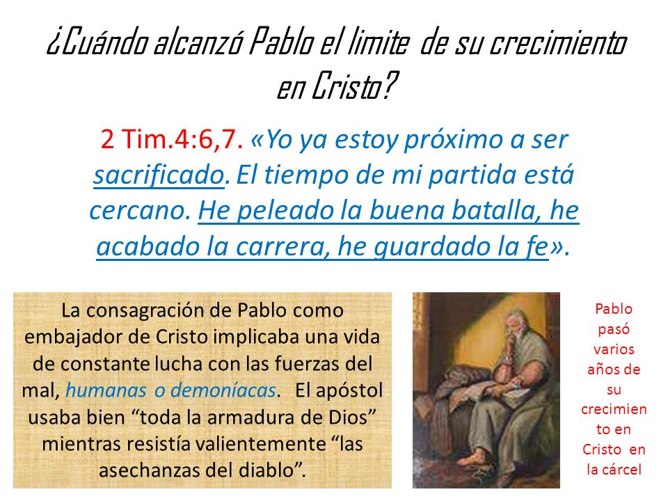 ¿Cuándo alcanzó Pablo el limite de su crecimiento en Cristo