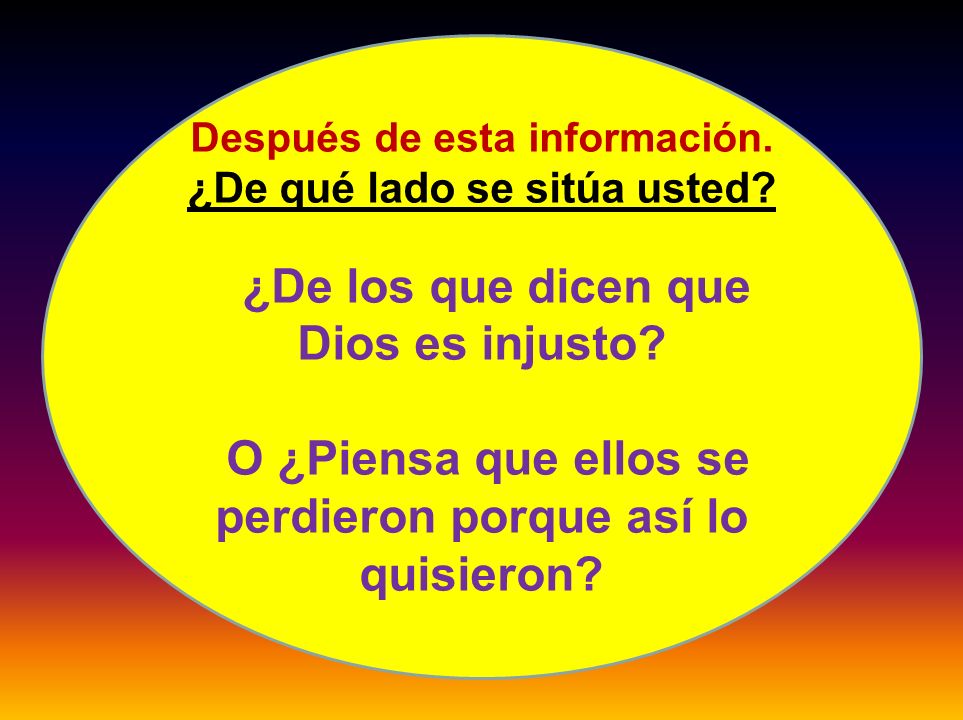 O ¿Piensa que ellos se perdieron porque así lo quisieron