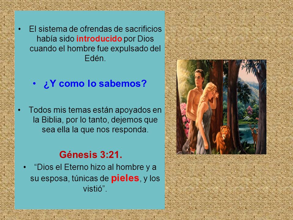 El sistema de ofrendas de sacrificios había sido introducido por Dios cuando el hombre fue expulsado del Edén.
