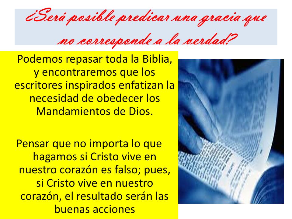¿Será posible predicar una gracia que no corresponde a la verdad