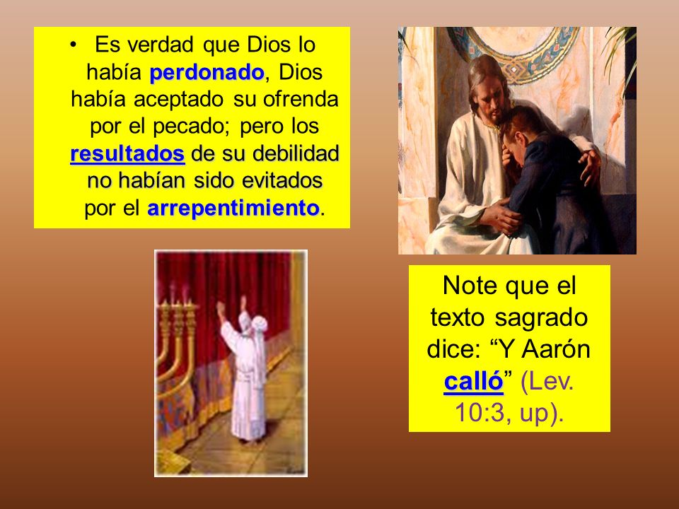 Note que el texto sagrado dice: Y Aarón calló (Lev. 10:3, up).