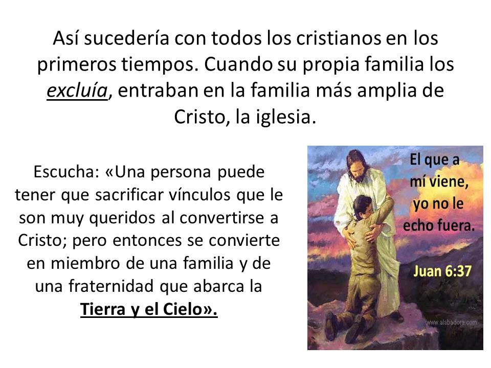Así sucedería con todos los cristianos en los primeros tiempos