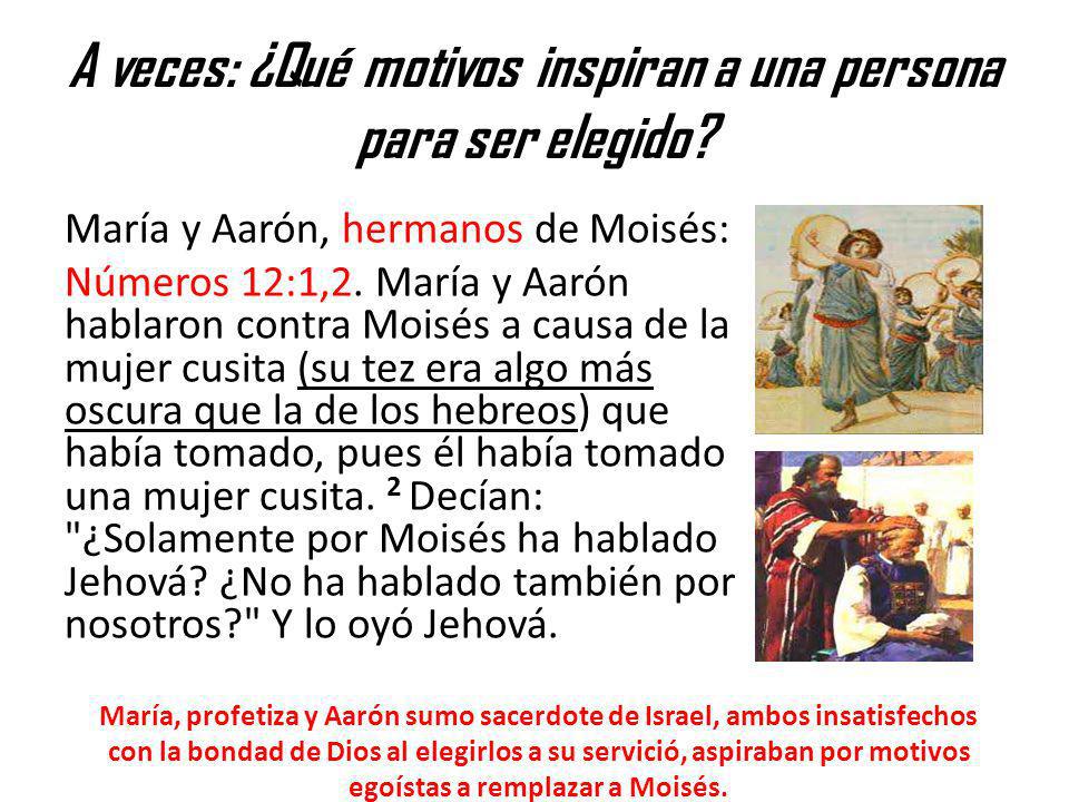 A veces: ¿Qué motivos inspiran a una persona para ser elegido