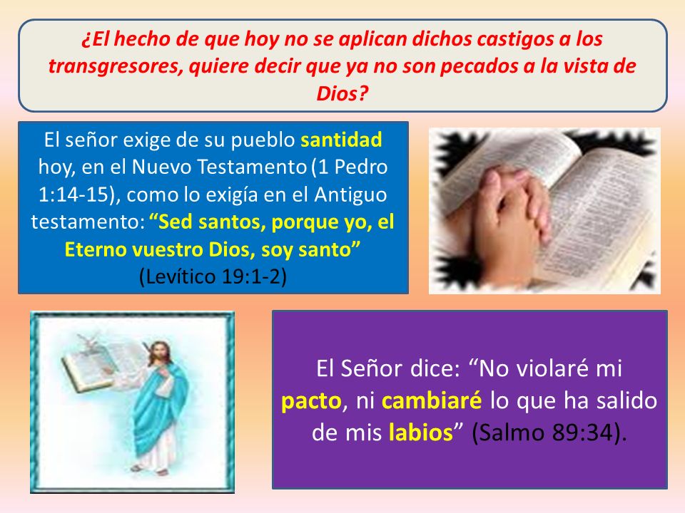 ¿El hecho de que hoy no se aplican dichos castigos a los transgresores, quiere decir que ya no son pecados a la vista de Dios