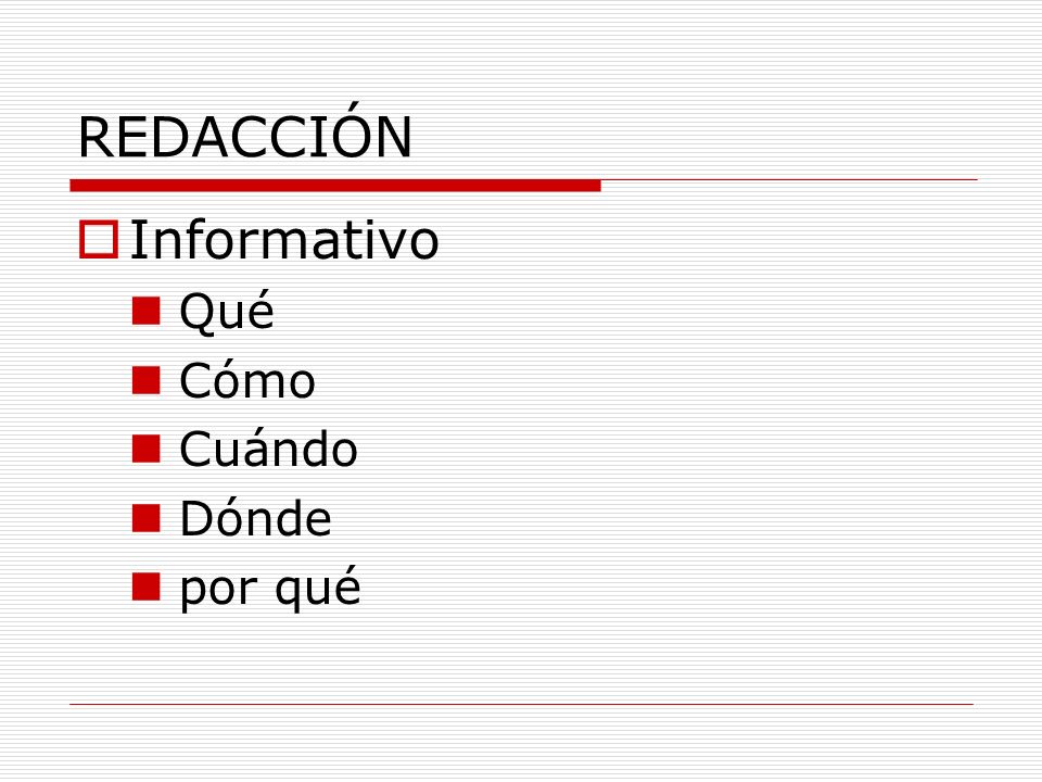 REDACCIÓN Informativo Qué Cómo Cuándo Dónde por qué