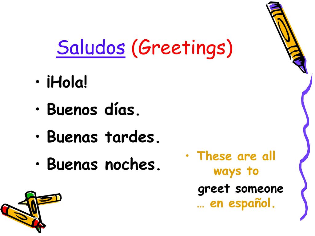 greet someone … en español.