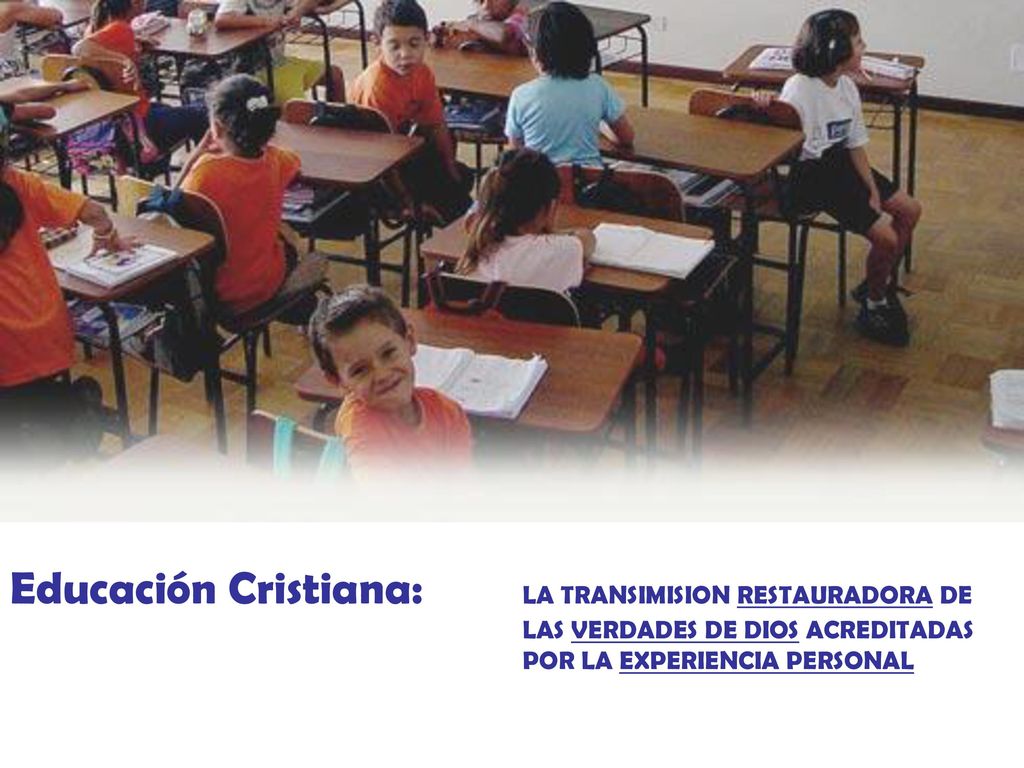 Educación Cristiana: LA TRANSIMISION RESTAURADORA DE