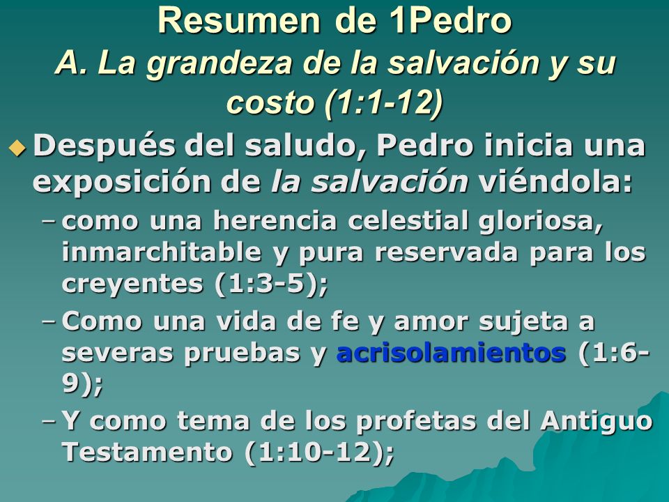 Resumen de 1Pedro A. La grandeza de la salvación y su costo (1:1-12)