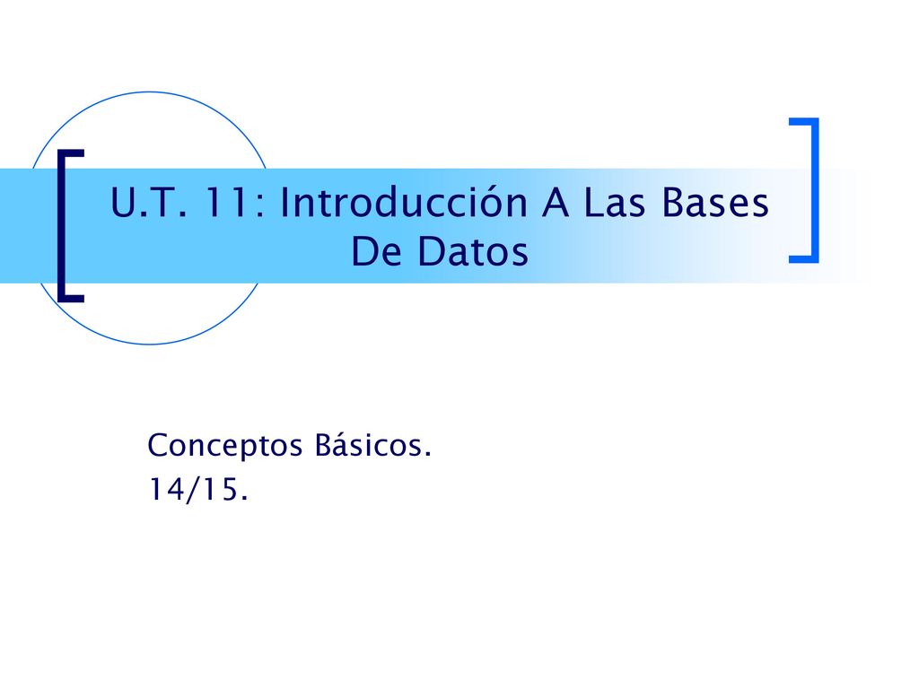 U.T. 11: Introducción A Las Bases De Datos