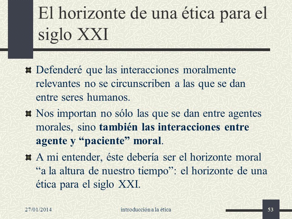 El horizonte de una ética para el siglo XXI