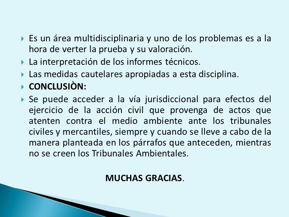 Es un área multidisciplinaria y uno de los problemas es a la hora de verter la prueba y su valoración.