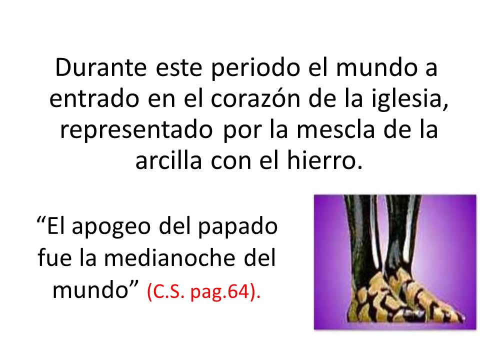 El apogeo del papado fue la medianoche del mundo (C.S. pag.64).