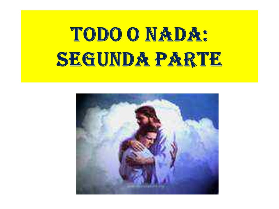 TODO O NADA: Segunda parte