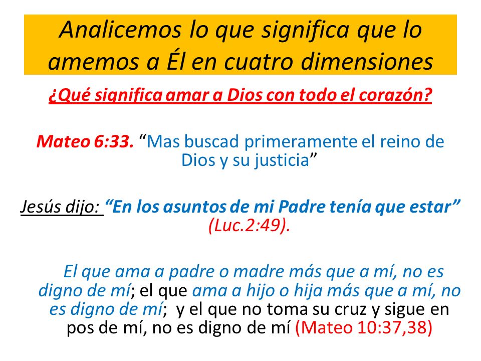 Analicemos lo que significa que lo amemos a Él en cuatro dimensiones