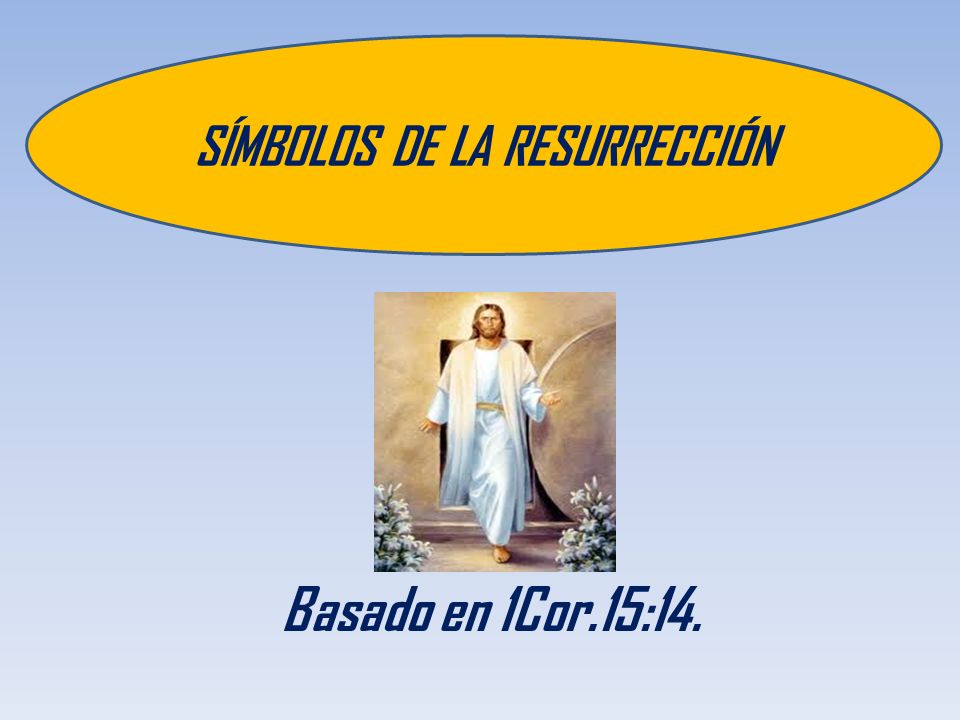 SÍMBOLOS DE LA RESURRECCIÓN