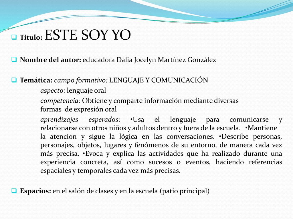 Título: ESTE SOY YO Nombre del autor: educadora Dalia Jocelyn Martínez González. Temática: campo formativo: LENGUAJE Y COMUNICACIÓN.