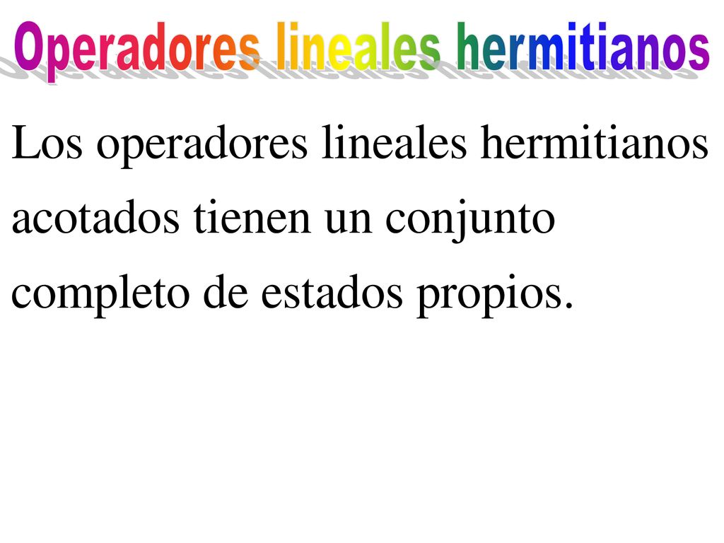 Operadores lineales hermitianos