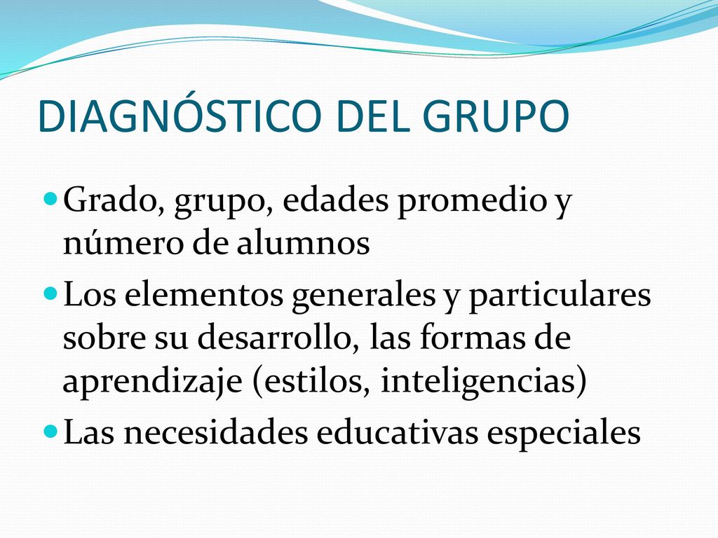 DIAGNÓSTICO DEL GRUPO Grado, grupo, edades promedio y número de alumnos.